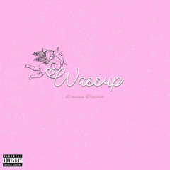 wassup (Prod. Ninja Muzik Tokyo)