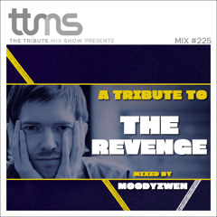 #225 - A Tribute To The Revenge - mixed by Moodyzwen