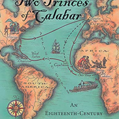 [DOWNLOAD] PDF 📗 The Two Princes of Calabar: An Eighteenth-Century Atlantic Odyssey