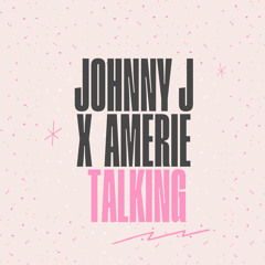 Johnny j X Amerie - Talking