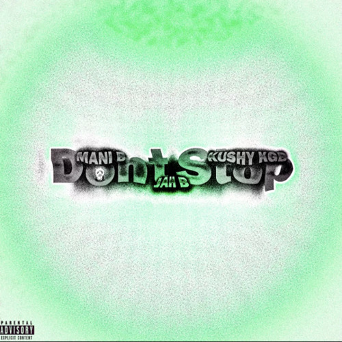 JAH B - DONT STOP FT. MANI B X MVP KUSHY