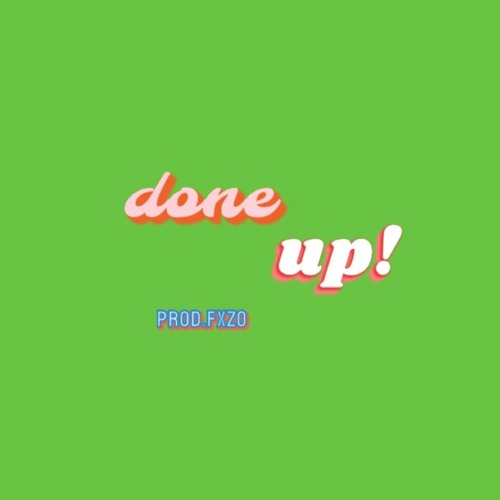 done up! prod. fxzo