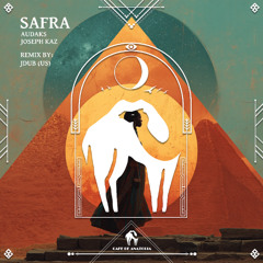 Audaks, Joseph Kaz - Safra (JDub (US) Remix) [Cafe De Anatolia]