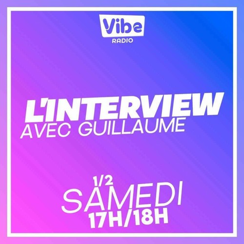 L'interview Vibe Radio du 30 09 2023