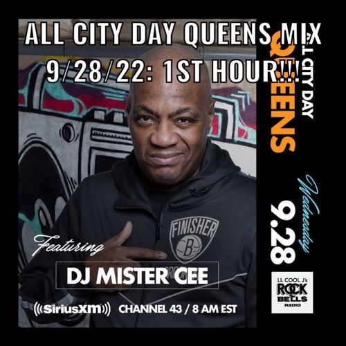 Stream MISTER CEE ALL CITY DAY QUEENS MX ROCK THE BELLS RADIO SIRIUS XM  9/28/22 1ST HOUR by DJ MISTER CEE | Listen online for free on SoundCloud