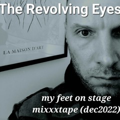 my feet on stage mixxxtape (dec2022)