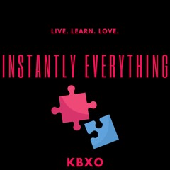 Instantly Everything Journal Entry KBXO - Audio