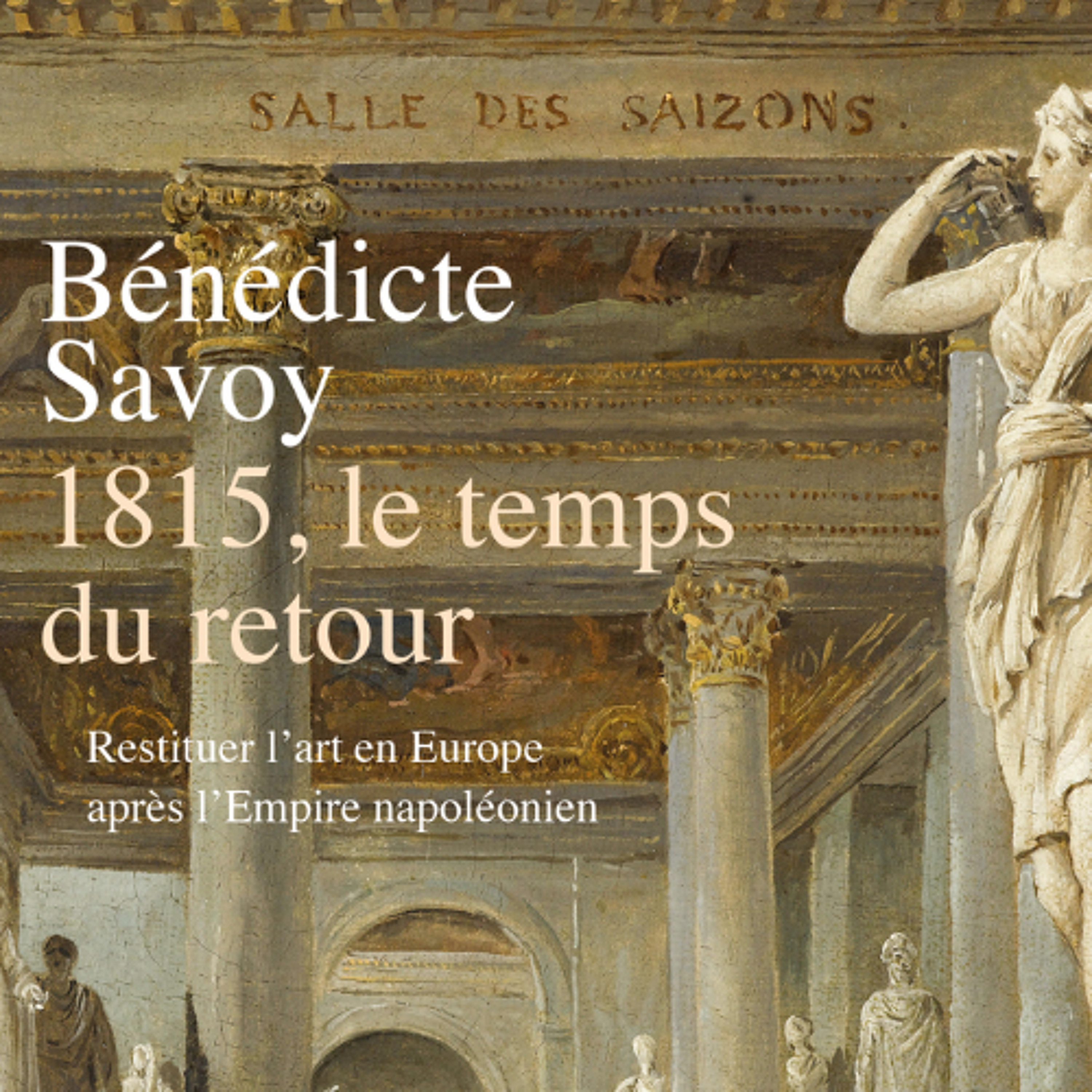 Chemins d'histoire-Les restitutions patrimoniales de 1815, avec B. Savoye-22.04.26
