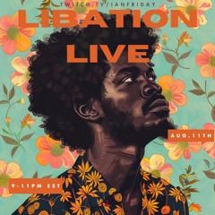 Libation Live with Ian Friday 8-11-24