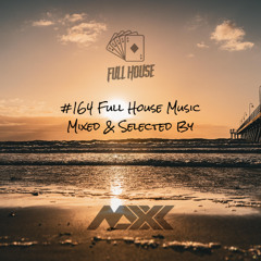 Maxx pres. Full House 164