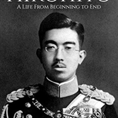 [Free] PDF 🖍️ Hirohito: A Life From Beginning to End (World War 2 Biographies) by  H