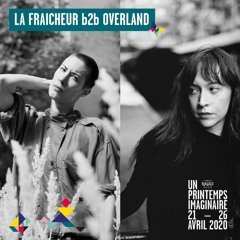 La Fraicheur x Overland : Virtual B2B for Le Printemps Imaginaire