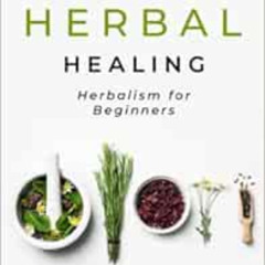VIEW EPUB 📖 The Art of Herbal Healing: Herbalism for Beginners (Herbology for Beginn
