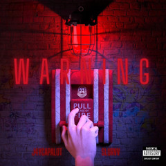 warning - j4ycapalot ft slurvv