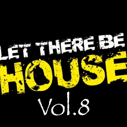 Let There Be House Vol.8