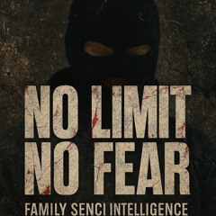 No Limit No Fear - Family Senci Intelligence - FAMILY SENCI - Genre: Hip-Hop / Trap hybrid
