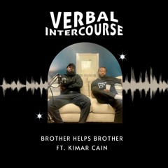 Brother Helps Brother ft. Kimar Cain