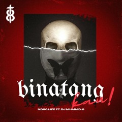 BINATANG KAU (feat. DJ MHMMD-G)