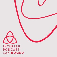 Intaresu Podcast 327 - BogSu