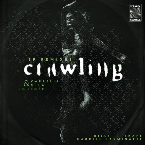 ''Crawling'' Remixes [EP] by Cappelli, Mila Journée, Bills, Skapi & Gabriel Carminatti