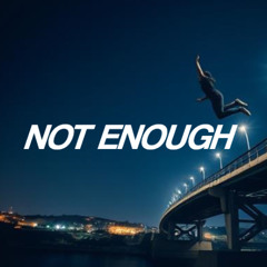 NOT ENOUGH - KERZ