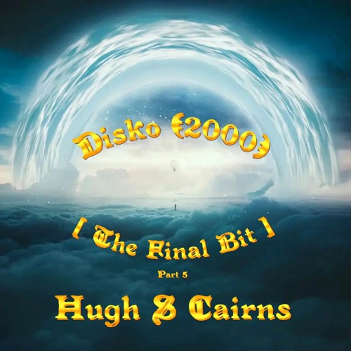 Stream Disko (2000) [The Final Bit] ft Lasgo by Hugh S Cairns | Listen ...
