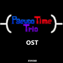 Something Is Fake - Pseudo Time Trio phase 1 [v2]