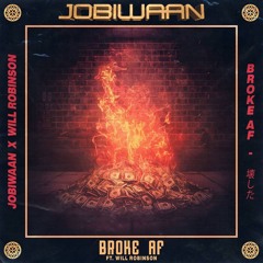 Jobiwaan (feat. Will Robinson) - Broke AF -