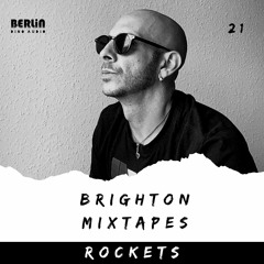 Brighton Mixtapes - Rockets - Episode 021