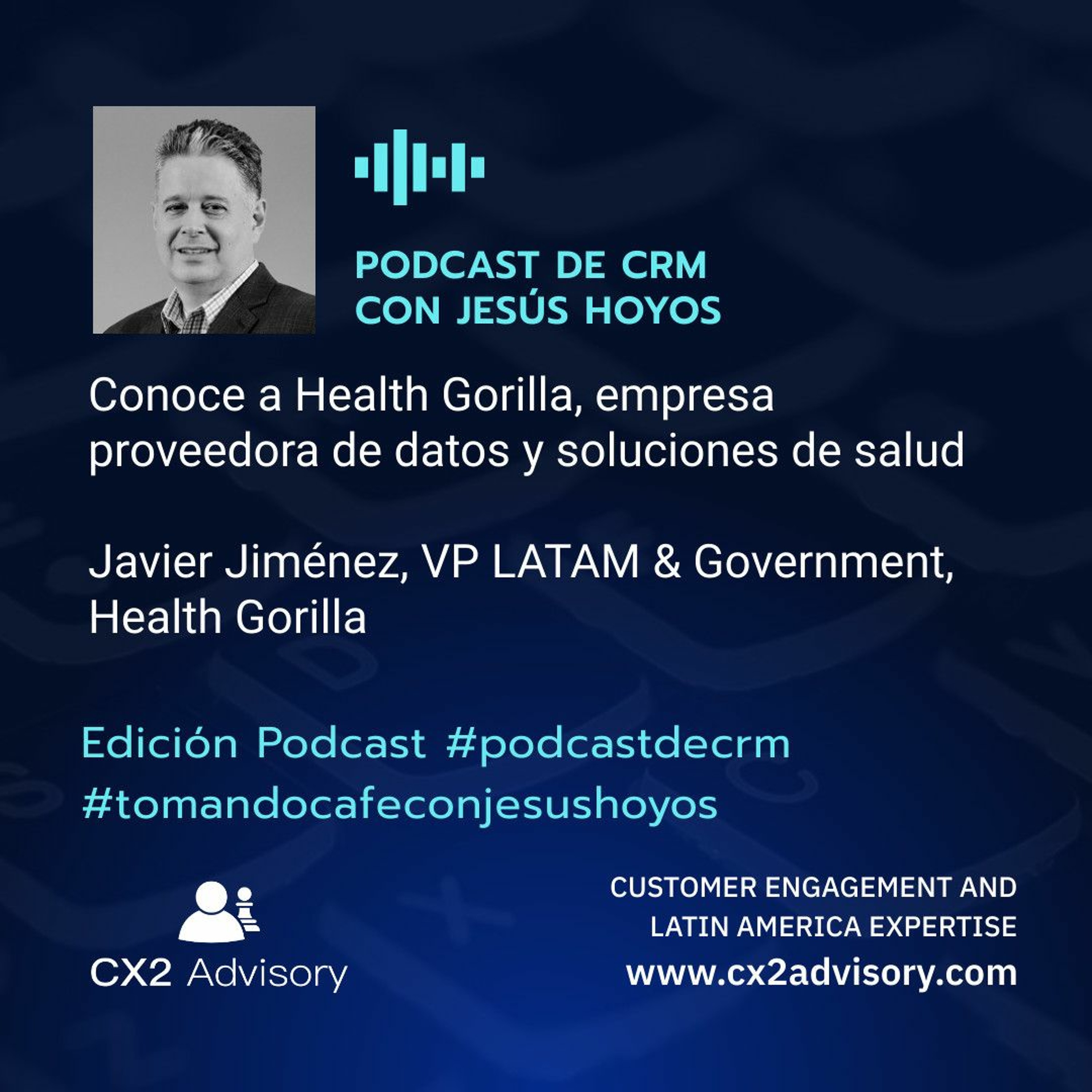 Edición Podcast - Tomando Café Con Jesús Hoyos - Health Gorilla