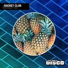 Racket Club - Without You (Original Mix)