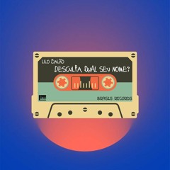 Desculpa, Qual Seu Nome?