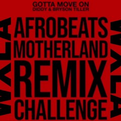 Wzla Gotta move on (motherland remix) ft. Diddy & Bryson tiller