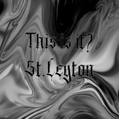 St.Leyton - This Is It?