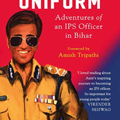 [Get] KINDLE 📄 Life In The Uniform: Adventures of an IPS Officer in Bihar by  Amit