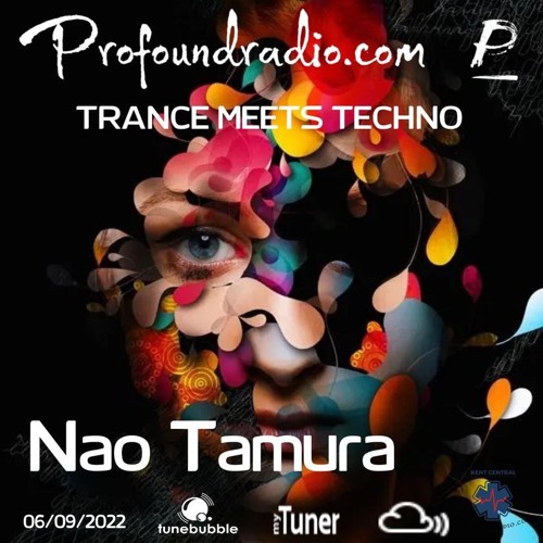 Profoundradio.com TRANCE MEET TECHNO 06/09/2022 Nao Tamura