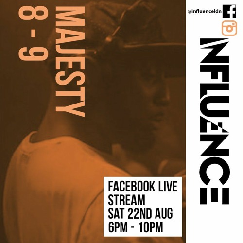 INFLUENCE LIVE STREAM WITH MAJESTY 8 - 9 22/08/2020