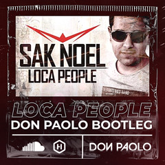 Sak Noel - Loca People (DON PAOLO Bootleg EDIT)