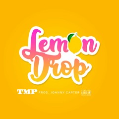 Tmp - Lemon Drop prod by Johnny Carter