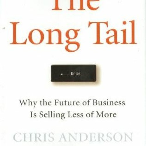 E.B.O.O.K.❤️DOWNLOAD⚡️ The Long Tail Why the Future of Business is Selling Less of More