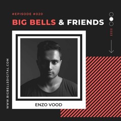 Big Bells & Friends #020 - Enzo Vood [Sri Lank]