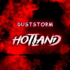 015 - Hotland [DUSTTALE Duststorm]