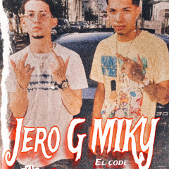 Jero X Miky El Code (Sin Promo)