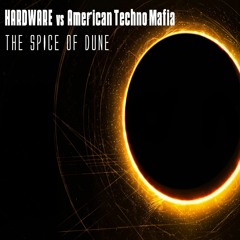Hardware Vs. American Techno Mafia - The Spice Of Dune