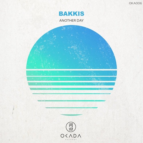 Premiere: BAKKIS - Another Day [Okada Records]