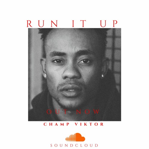 Champ Viktor - Run It Up