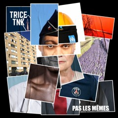 Trice TNK - Pas Les Mêmes