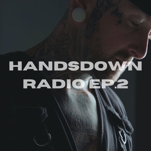 HANDSDOWN RADIO : EP.2