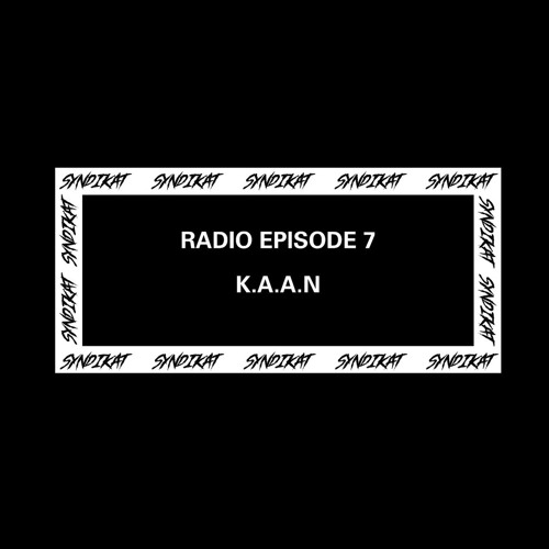 K.a.a.n @ Syndikat Radio Episode 7