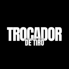 Trocador de Tiro